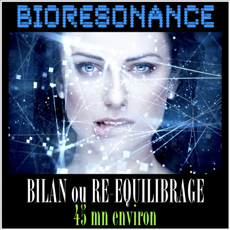 BIORESONANCE BILAN & REEQUILIBRAGE